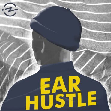 Black Podcasting - Ear Hustle Presents: Uncuffed