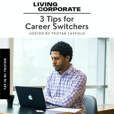 Black Podcasting - TAP In with Tristan : 3 Tips for Career Switchers