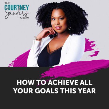 Black Podcasting - 148: How to Achieve All Your Goals This Year