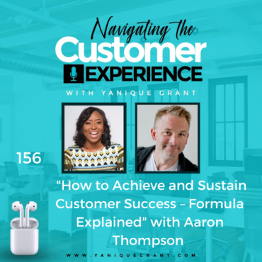 Black Podcasting - 156: How to Achieve and Sustain Customer Success – Formula Explained with Aaron Thompson