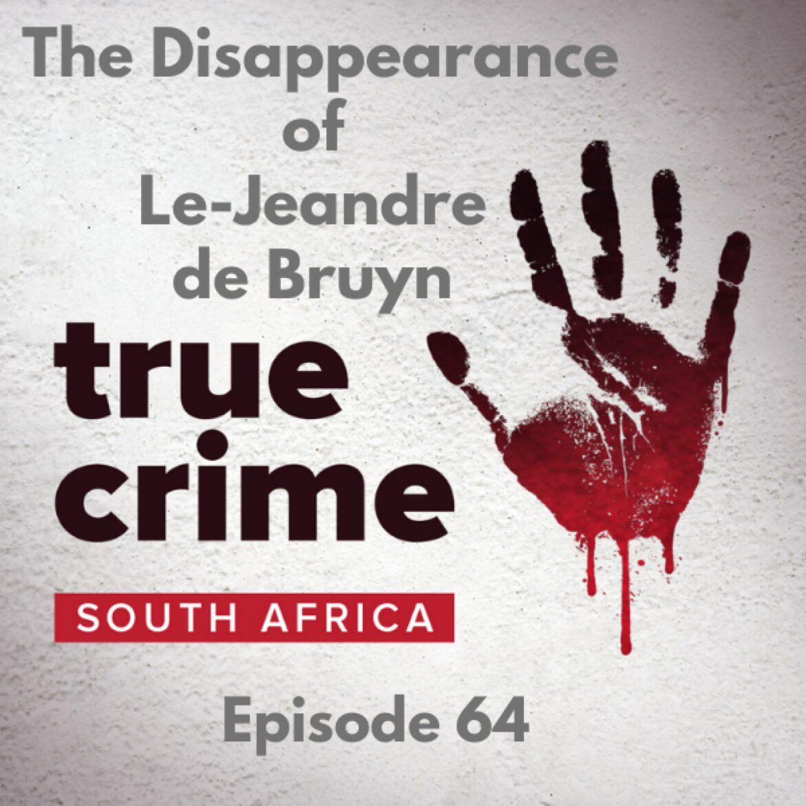 Black Podcasting - Episode 64 - The Disappearance of Le-Jeandre De Bruyn