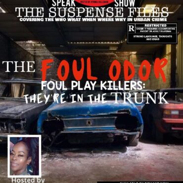 Black Podcasting - Episode 222 - THE SUSPENSE FILES-THE FOUL ODOR *FOUL PLAY KILLERS: They're In The Trunk