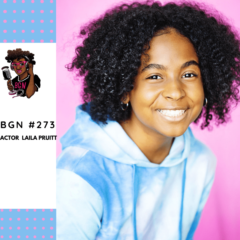 Black Podcasting - 278: Actor and Entertainer Laila Pruitt