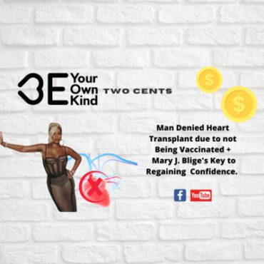 Black Podcasting - Bonus Episode 19: BYOK Two Cents: Man Denied Heart Transplant + Mary J. Blige's Key to Regaining Confidence