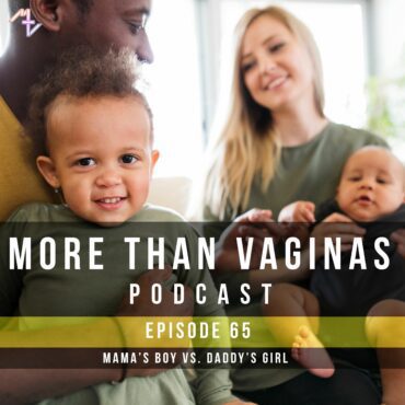 Black Podcasting - Ep. 65 | Mama's Boy vs. Daddy's Girl