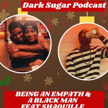 Black Podcasting - Being a Black Man & A Empath feat. Shaquille