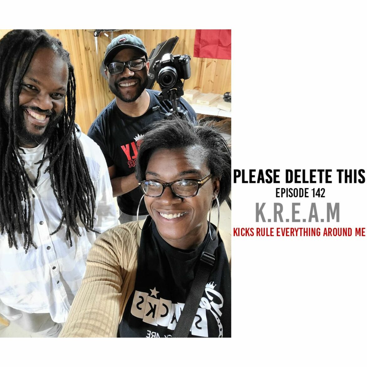 Black Podcasting - Please Delete This - Ep. 142 - K.R.E.A.M