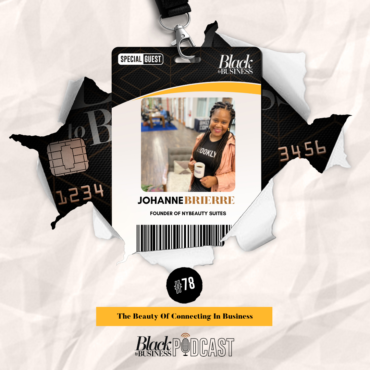 Black Podcasting - 78: The Beauty of Connecting In Business w/ Johanne Brierre