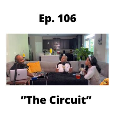 Black Podcasting - Ep. 106 “The Circuit”