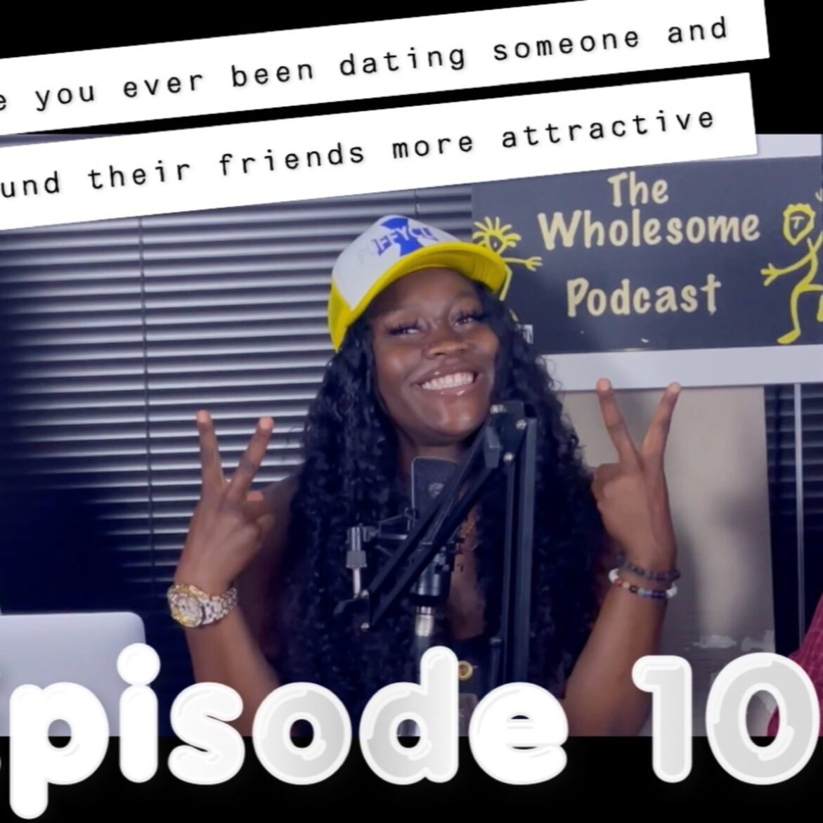 Black Podcasting - Episode 102| Have you ever been dating someone and found their friend more attractive?