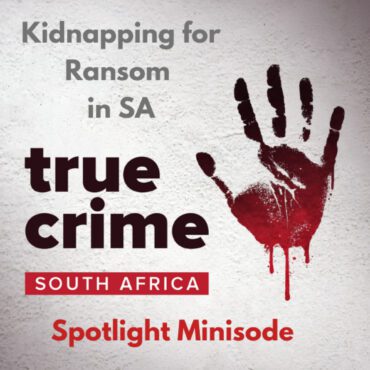 Black Podcasting - Spotlight Minisode - Kidnapping for Ransom in SA