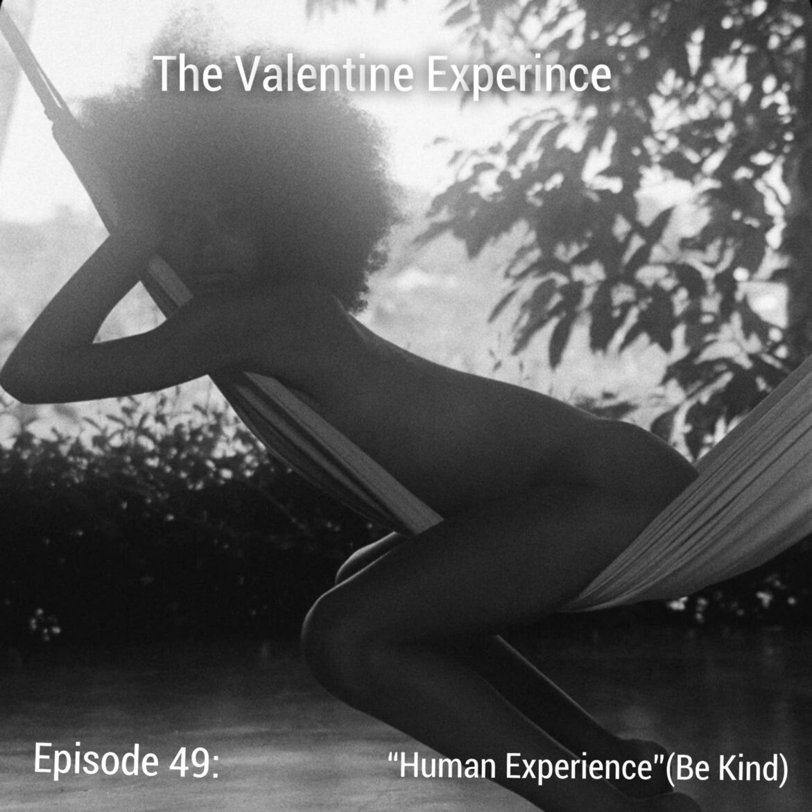 Black Podcasting - Episode 49:"Human Experience"(Be Kind)
