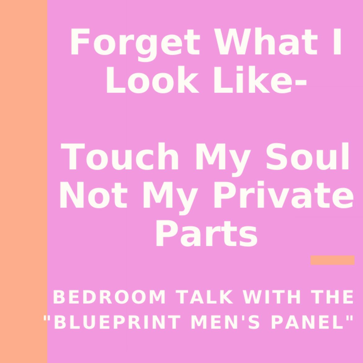 Black Podcasting - Touch my soul and not my body