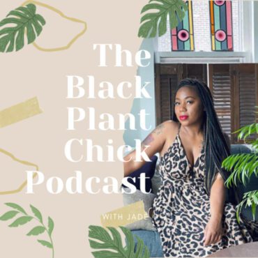Black Podcasting - Episode 47: It's a Plant Thang