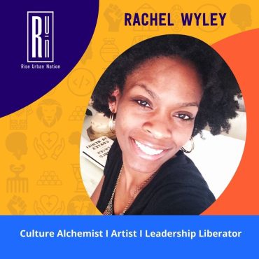 Black Podcasting - Rachel Wyley - Culture Alchemist I Artist I Leadership Liberator