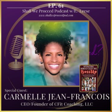 Black Podcasting - What Does Your Physical Wellness Journey Look Like? w/Carmelle Jean-Francois CEO/Founder of cFit Coaching