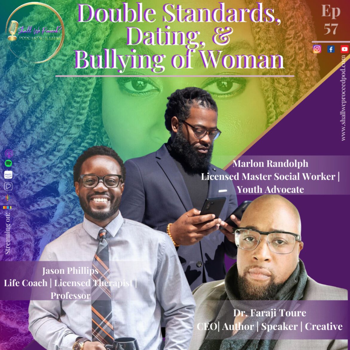 Black Podcasting - Double Standards & the Dating Woman w/ Jason Phillips, Marlon Randolph, and Dr. Faraji Toure