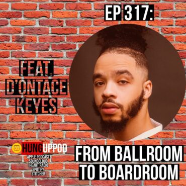 Black Podcasting - Episode 317: From Ballroom to Boardroom Feat. D’Ontace Keyes