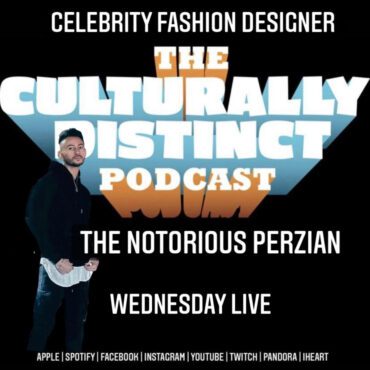 Black Podcasting - Celebrity Fashion Designer | The Notorious Perzian | Episode 67