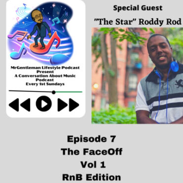 Black Podcasting - A Conversation About Music Podcast Episode 7 - The Faceoff Vol 1 Rnb Edition With "The Star" Roddy Rod 3/6/2022