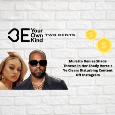 Black Podcasting - BYOK Two Cents 12: Rapper Latto Denies Shade Thrown in Shady Verse & Ye Clears Disturbing Content off Instagram