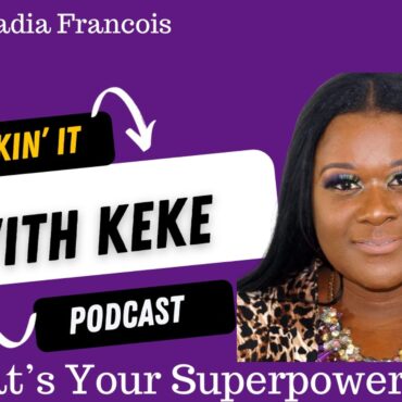Black Podcasting - Episode #14- What's Your Superpower w:Nadia Francois