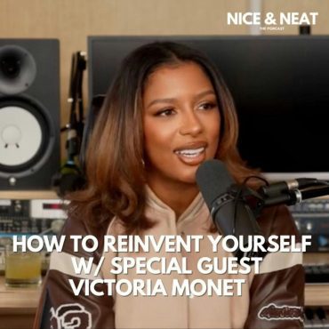 Black Podcasting - ‘HOW TO REINVENT YOURSELF W/ SPECIAL GUEST VICTORIA MONET’ (S4,EP5)
