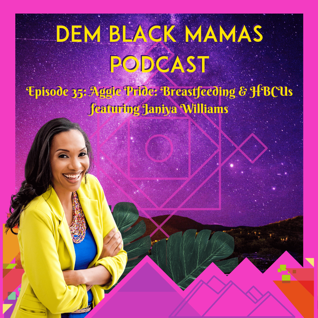 Black Podcasting - DBM Episode 35 Aggie Pride: Breastfeeding & HBCUs featuring Janiya Williams