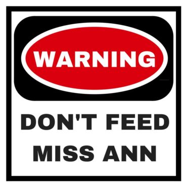 Black Podcasting - WARNING: DON'T FEED MISS ANN
