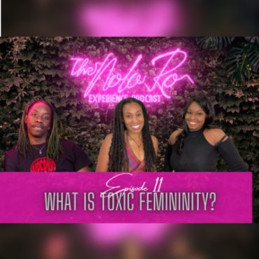 Black Podcasting - What is Toxic Femininity?