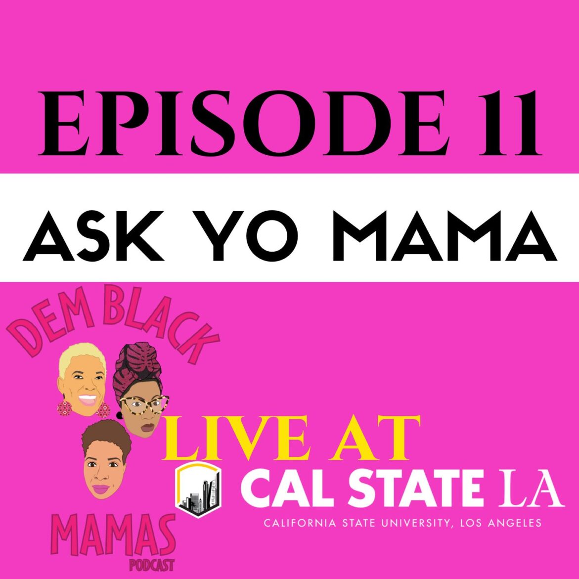 Black Podcasting - DBM Episode 11: Ask Yo Mama Live At Cal State LA