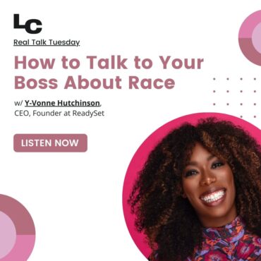 Black Podcasting - How to Talk to Your Boss About Race (w/ Y-Vonne Hutchinson)