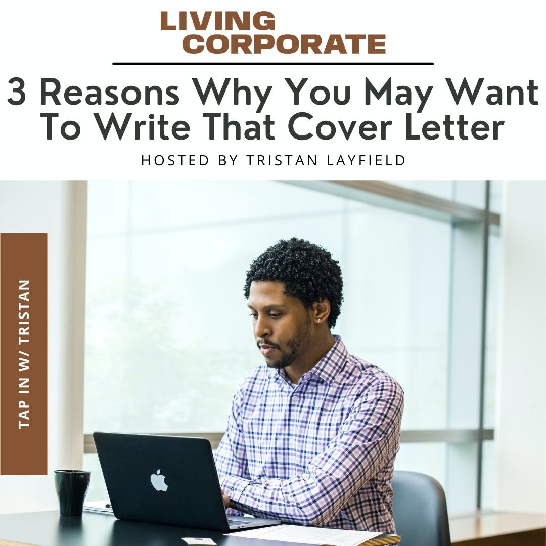 Black Podcasting - TAP In with Tristan : 3 Reasons Why You May Want To Write That Cover Letter