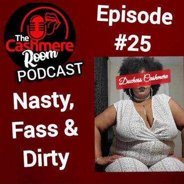 Black Podcasting - Nasty, Fass & Dirty