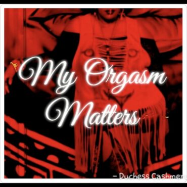 Black Podcasting - My Orgasm Matters