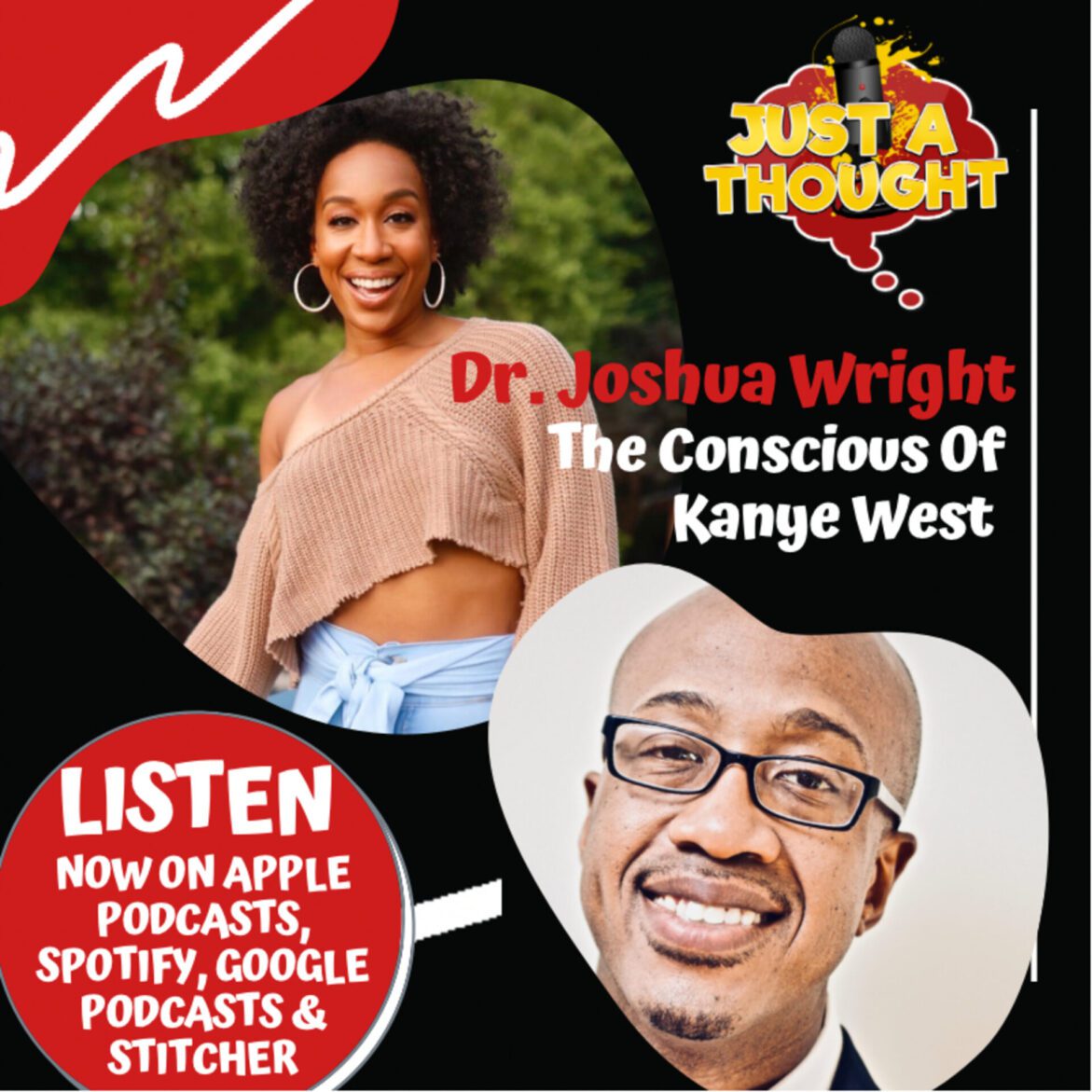 Black Podcasting - Dr. Joshua Wright: The Conscious Of Kanye West