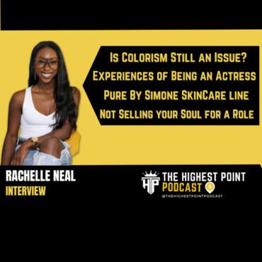 Black Podcasting - Don't sell your Soul for a Role, Dating in the Industry, Is Colorism still a problem,  Actress Experiences Pro's/Consw Rachell Neal