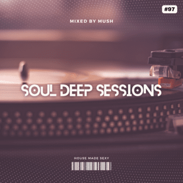 Black Podcasting - Episode 97: Soul Deep Sessions 97 mixed by Mush