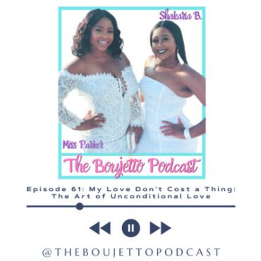 Black Podcasting - Episode 61: My Love Don't Cost a Thing: The Art of Unconditional Love
