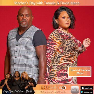 Black Podcasting - Mother's Day with Tamela & David Mann