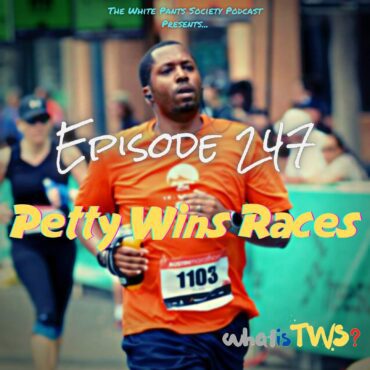 Black Podcasting - Episode 247 - Petty Wins Races