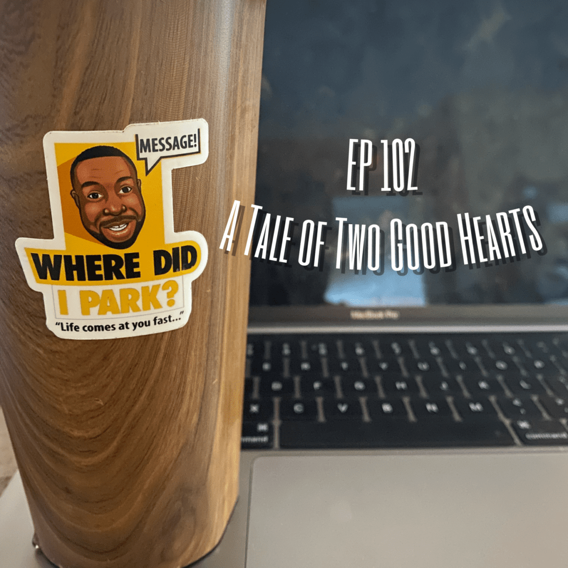 Black Podcasting - Episode 102: WDIP-102: A Tale of Two Good Hearts