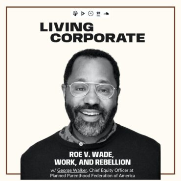 Black Podcasting - Roe v. Wade, Work, and Rebellion (w/ George Walker)