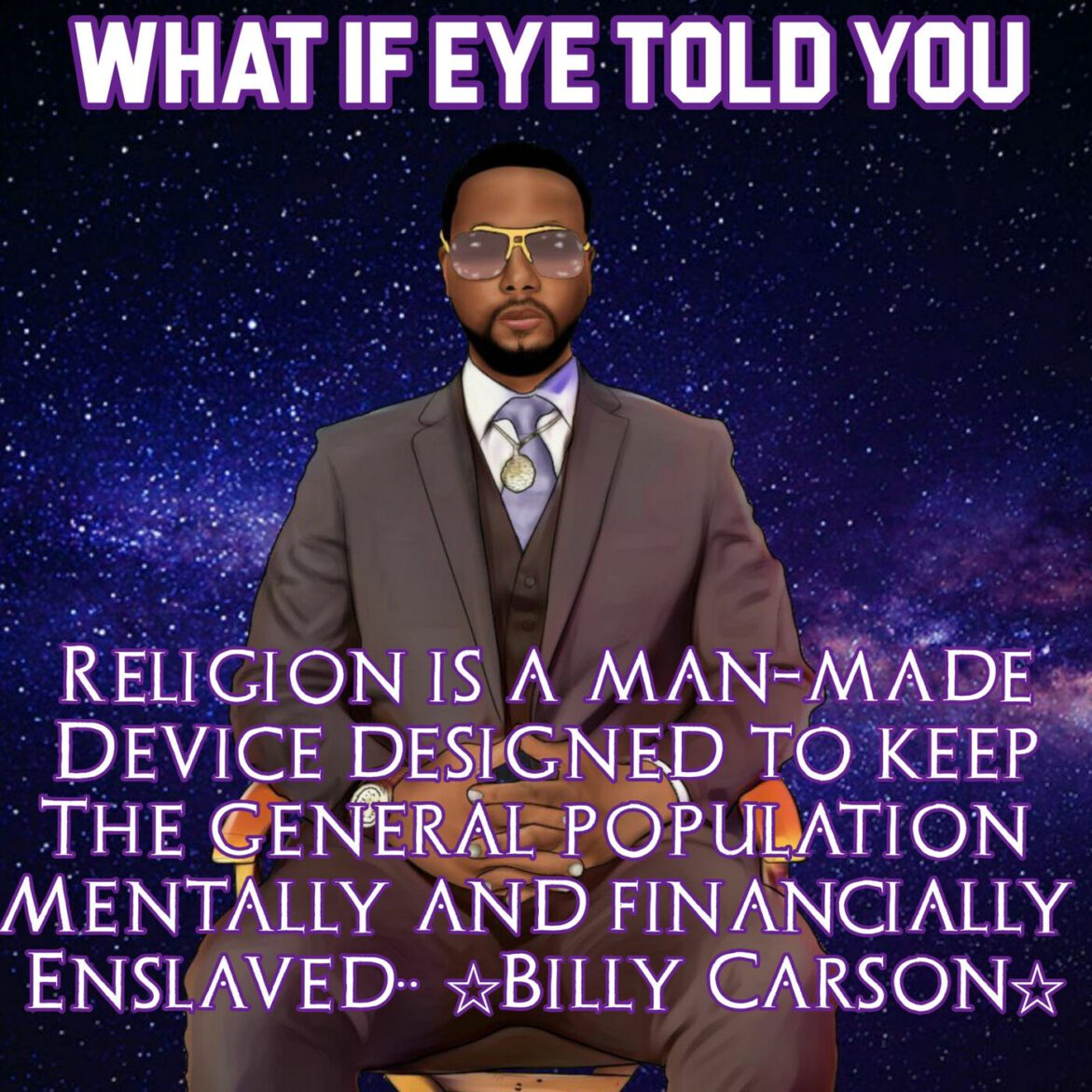 Black Podcasting - Religion Is A Man-made Device by Billy Carson