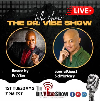 Black Podcasting - THE DR. VIBE SHOW - SID McNAIRY - FATHERS FRIENDSHIP AND TRAUMA - JUNE 21 - 2022 - Audio Edit mixdown - 128 kbps