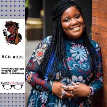 Black Podcasting - 302: Diving into History with PBS Host Danielle Bainbridge