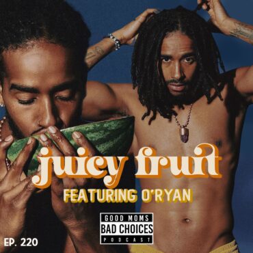 Black Podcasting - Juicy Fruit Feat. O'Ryan