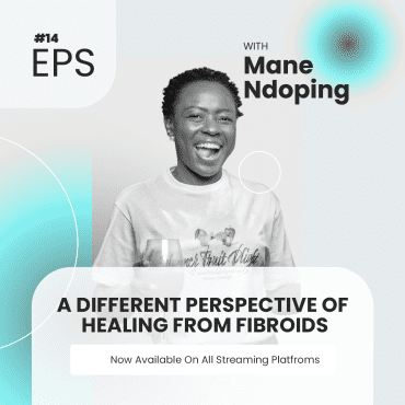 Black Podcasting - 014: A Different Perspective of Healing from Fibroids -  With Mane Ndoping