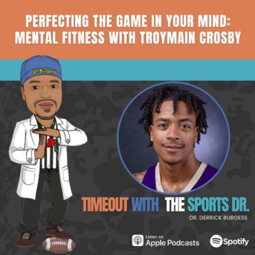 Black Podcasting - Perfecting the Game in Your Mind: Mental Fitness with Troymain Crosby