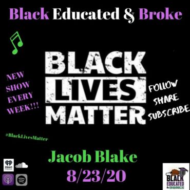 Black Podcasting - BEB Szn 3 Eps 15: Jacob Blake ...SMDH